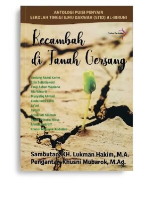 Kecambah Di Tanah Gersang Kumpulan Puisi Mahasiswa STID AL-Biruni Kecambah di Tanah Gersang: Antologi Puisi Penyair STID Al-Biruni